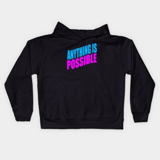 Anything is possible Kids Hoodie